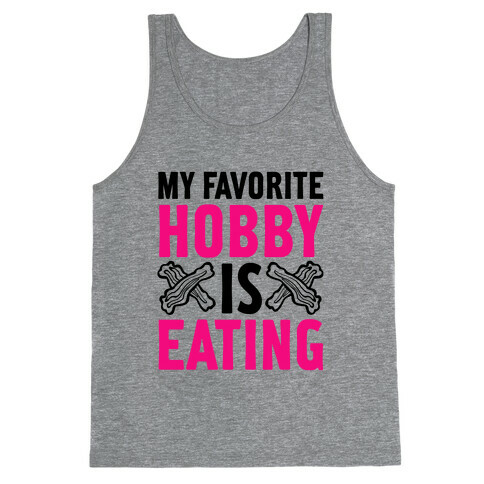 My Favorite Hobby is Eating Tank Top