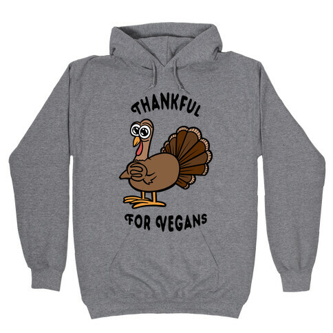 Thankful For Vegans Hooded Sweatshirt