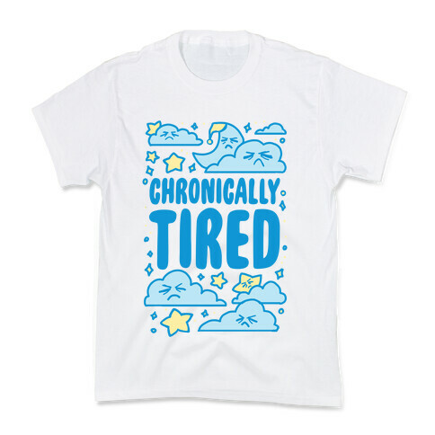 Chronically Tired Kids T-Shirt