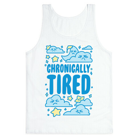 Chronically Tired Tank Top