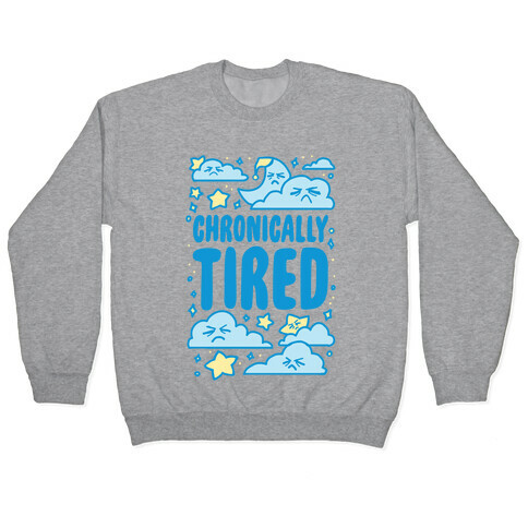 Chronically Tired Pullover