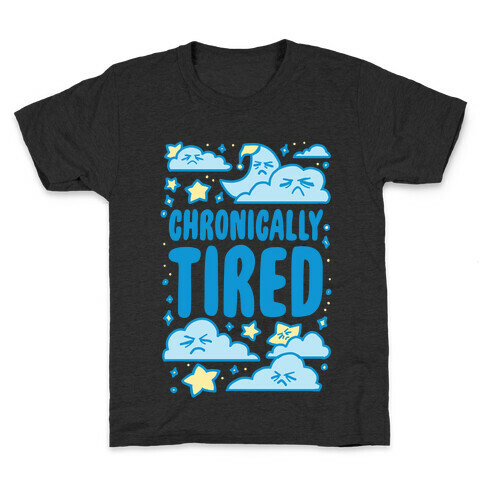 Chronically Tired Kids T-Shirt