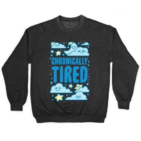 Chronically Tired Pullover