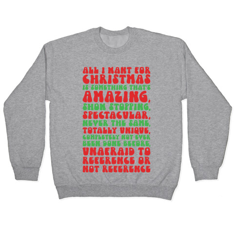 All I Want For Christmas Is That's Amazing Show stopping Spectacular Parody Pullover