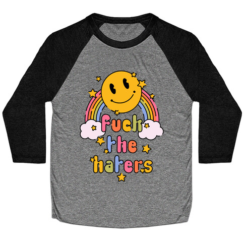 F*** the Haters Baseball Tee