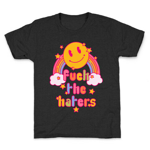 F*** the Haters Kids T-Shirt