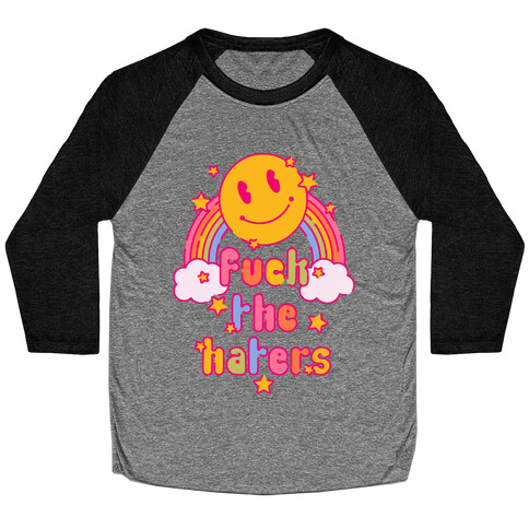 F*** the Haters Baseball Tee