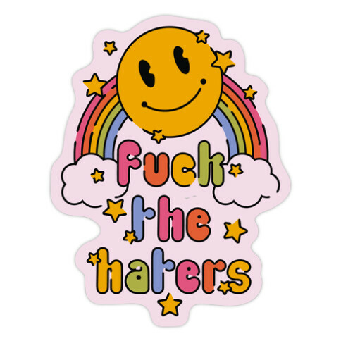 F*** the Haters Die Cut Sticker