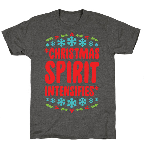 *Christmas Spirit Intensifies* T-Shirt