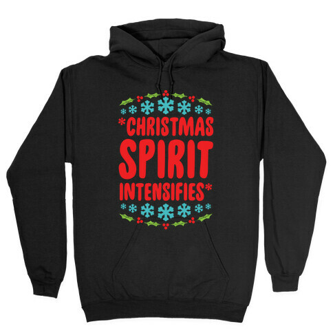 *Christmas Spirit Intensifies* Hooded Sweatshirt