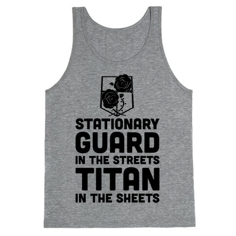 Stationary Guard In The Streets Titan In The Sheets Tank Top