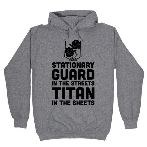Stationary Guard In The Streets Titan In The Sheets Hooded Sweatshirt