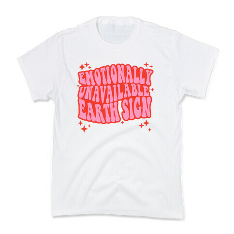 Emotionally Unavailable Earth Sign Kids T-Shirt