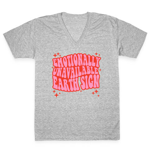 Emotionally Unavailable Earth Sign V-Neck Tee Shirt