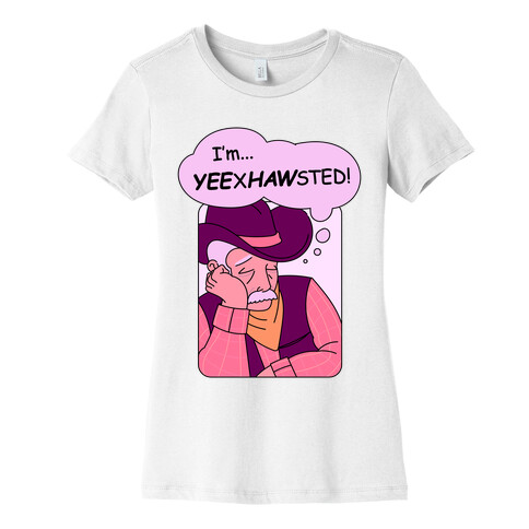 YEExHAWsted (Exhausted Cowboy) Womens T-Shirt