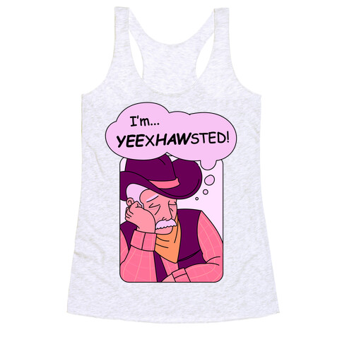 YEExHAWsted (Exhausted Cowboy) Racerback Tank Top