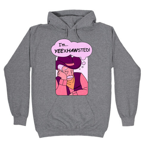 YEExHAWsted (Exhausted Cowboy) Hooded Sweatshirt