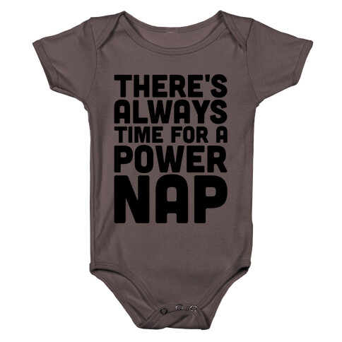 There's Always Time For A Power Nap Baby One-Piece