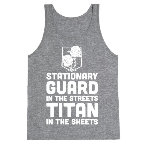 Stationary Guard In The Streets Titan In The Sheets Tank Top