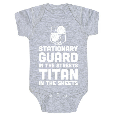 Stationary Guard In The Streets Titan In The Sheets Baby One-Piece
