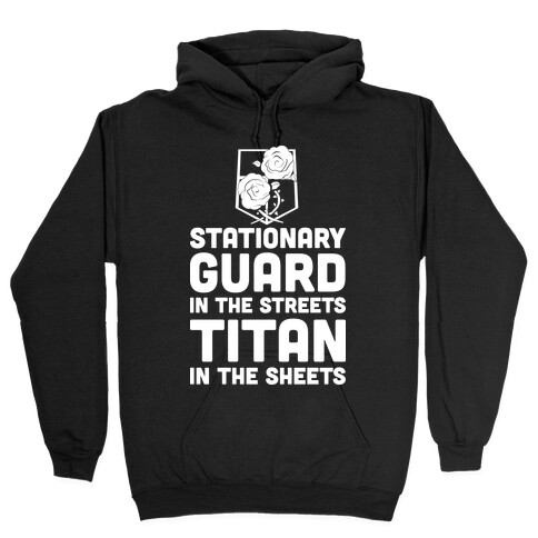 Stationary Guard In The Streets Titan In The Sheets Hooded Sweatshirt