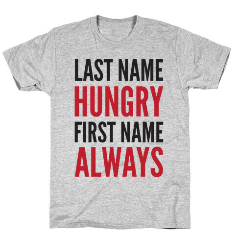 Always Hungry T-Shirt