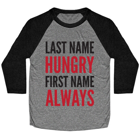 Always Hungry Baseball Tee