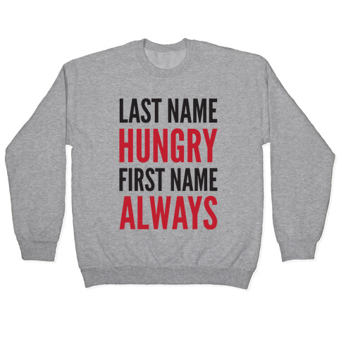 Always Hungry Pullover