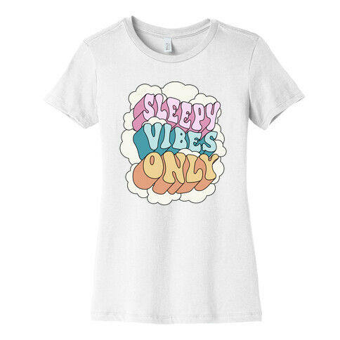 Sleepy Vibes Only Womens T-Shirt