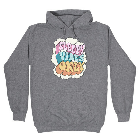 Sleepy Vibes Only Hooded Sweatshirt