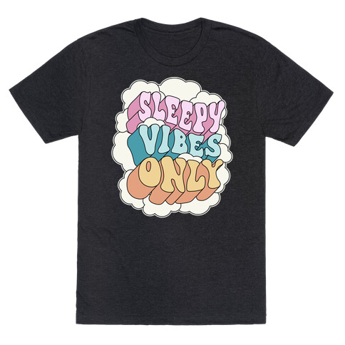 Sleepy Vibes Only T-Shirt