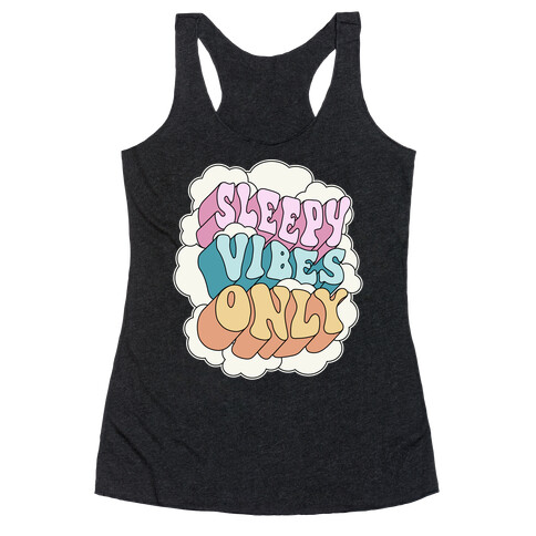 Sleepy Vibes Only Racerback Tank Top