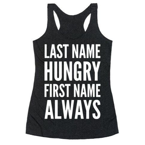 Always Hungry Racerback Tank Top