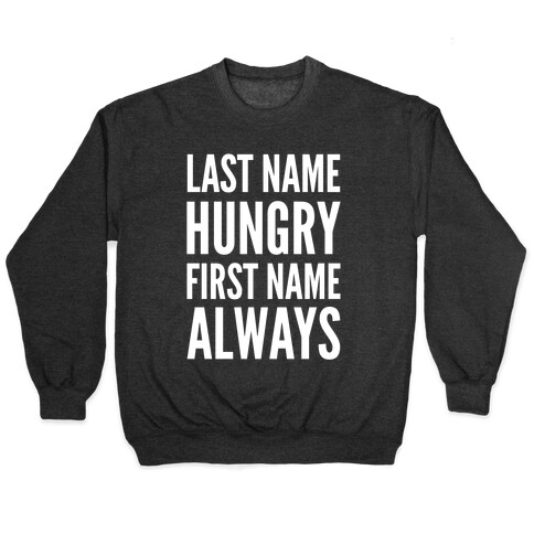 Always Hungry Pullover