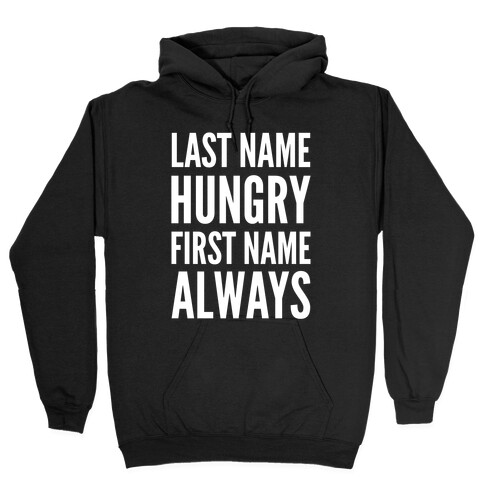 Always Hungry Hooded Sweatshirt