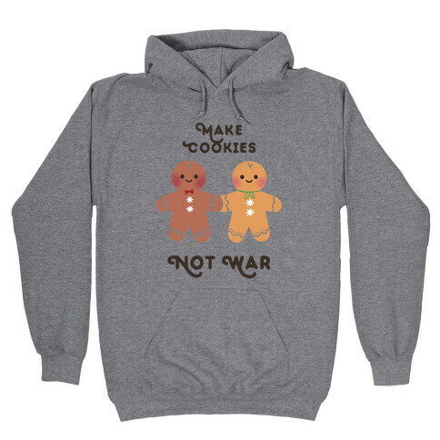 Make Cookies Not War Hooded Sweatshirt