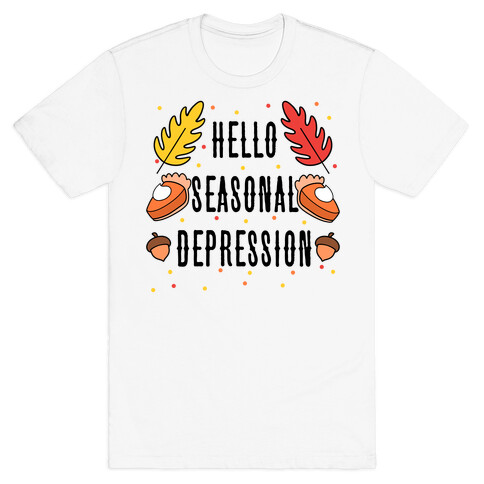 Hello Seasonal Depression Autumn T-Shirt