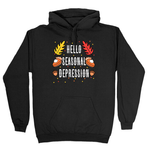 Hello Seasonal Depression Autumn Hooded Sweatshirt