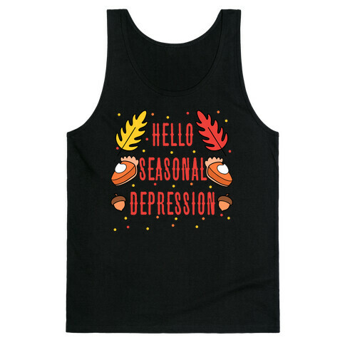 Hello Seasonal Depression Autumn Tank Top