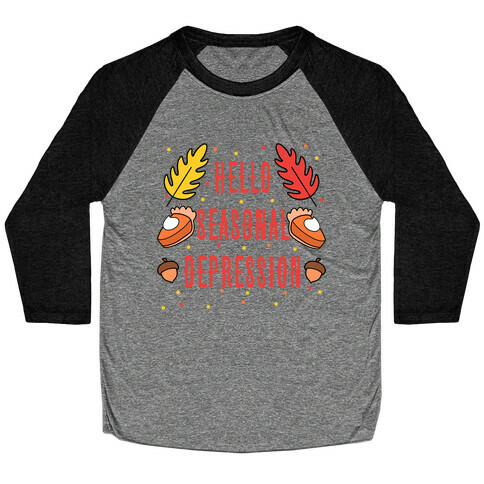 Hello Seasonal Depression Autumn Baseball Tee