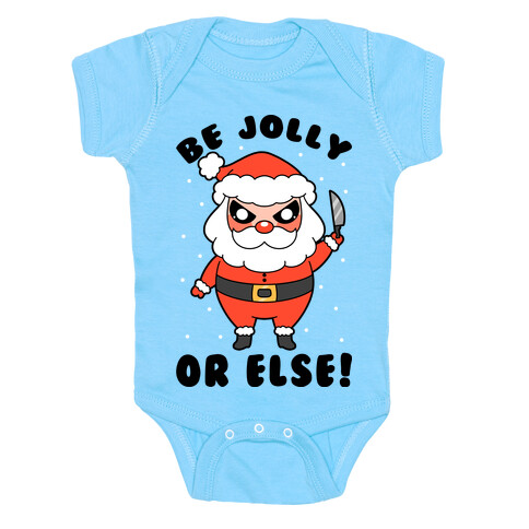 Be Jolly Or Else Baby One-Piece