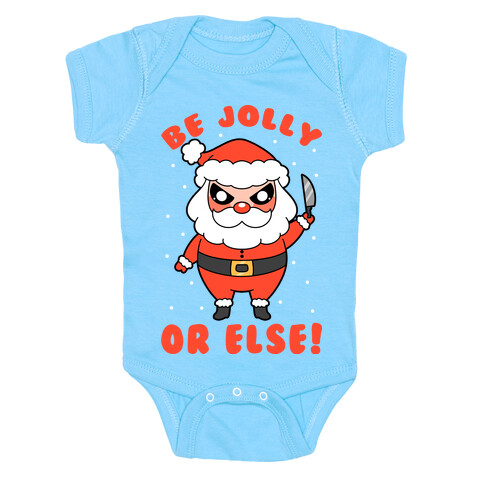 Be Jolly Or Else Baby One-Piece