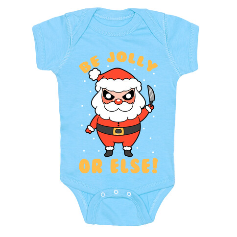 Be Jolly Or Else Baby One-Piece