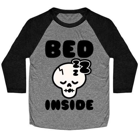 Bed Inside  Baseball Tee