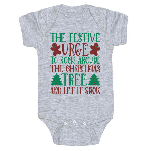 The Festive Urge To Rock Around The Christmas Tree Baby One-Piece