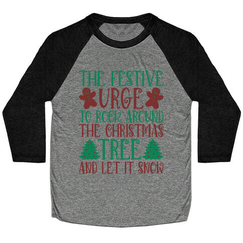 The Festive Urge To Rock Around The Christmas Tree Baseball Tee