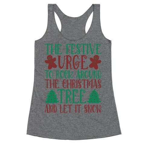 The Festive Urge To Rock Around The Christmas Tree Racerback Tank Top