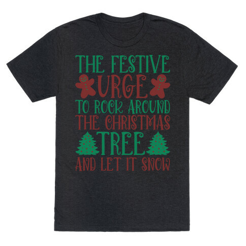 The Festive Urge To Rock Around The Christmas Tree T-Shirt