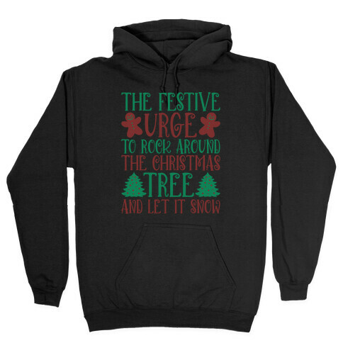 The Festive Urge To Rock Around The Christmas Tree Hooded Sweatshirt