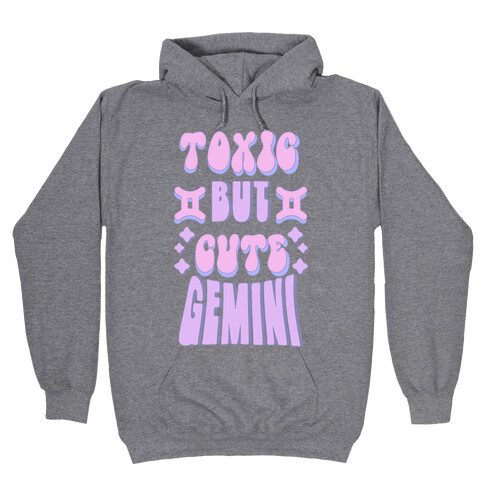 Toxic But Cute Gemini  Hooded Sweatshirt